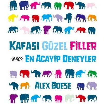 Bayılacaksınız: Kafası Güzel Filler ve En Acayip Deneyler