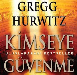 Kimseye Güvenme: Gregg Hurwitz'ten Akıcı Bir Gerilim