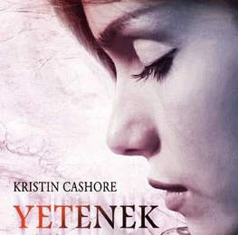 Yetenek: Kristin Cashore’dan Yaratıcı Bir Fantastik Roman