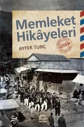 Kitap: Ayfer Tunç'tan Memleket Hikâyeleri