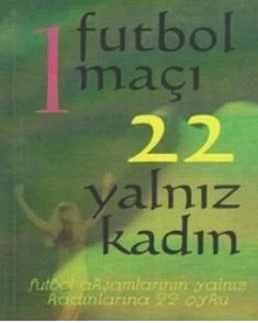 1-futbol-maci-22-yalniz-kadin