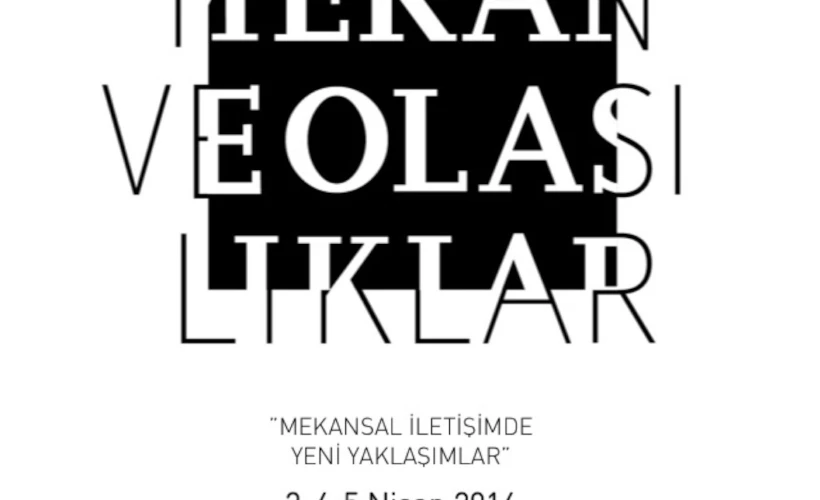 Mekan ve Olasılıklar: Mekansal İletişimde Yeni Yaklaşımlar