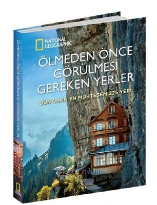 Ölmeden Önce Görülmesi Gereken Yerler Dünyanın En Muhteşem 225 Yeri 