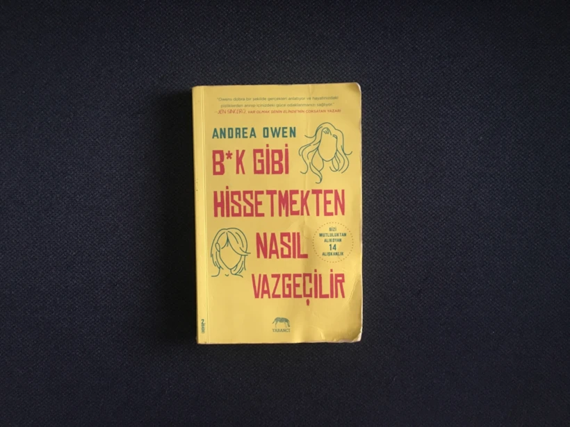 B*k Gibi Hissetmekten Nasıl Vazgeçilir