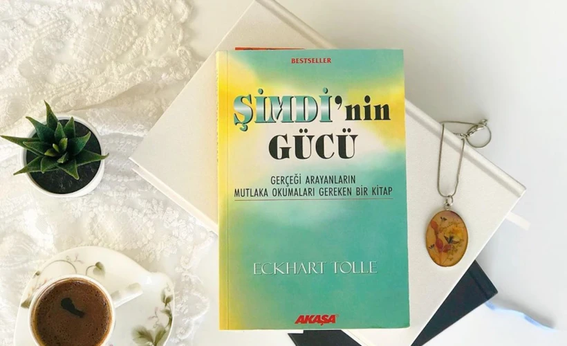 Şimdinin Gücü: Şu An'ın Farkına Varmak Üzerine Bir Kitap