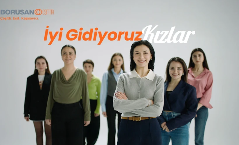 Borusan Grubu’ndan 8 Mart’a Özel: “İyi Gidiyoruz Kızlar”